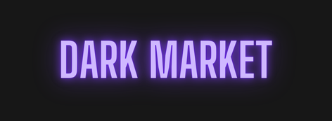 the dark market